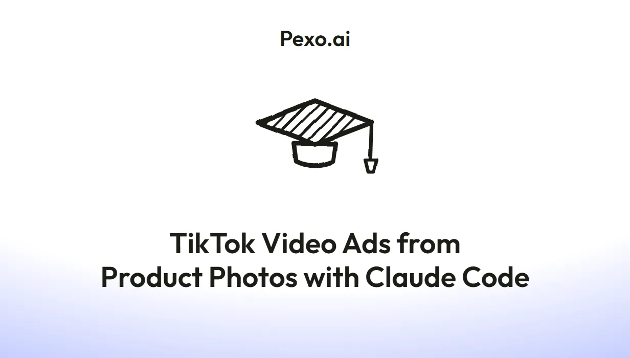 How to Create TikTok Video Ads from Product Photos Using Claude Code and Pexo in 2026