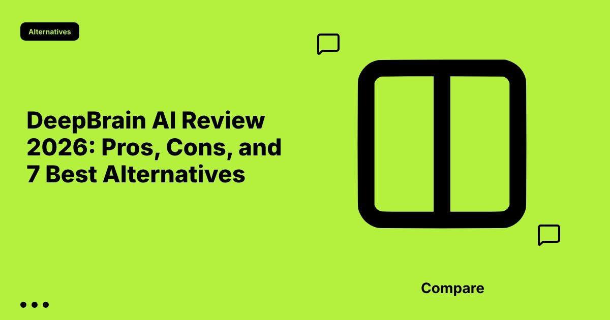 DeepBrain AI Review 2026: Pros, Cons, and 7 Best Alternatives