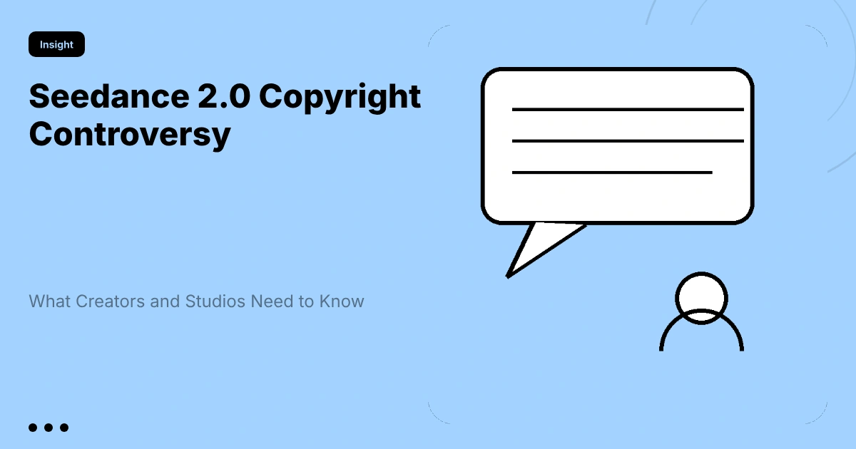 Seedance 2.0 Copyright Controversy: What Creators and Studios Need to Know