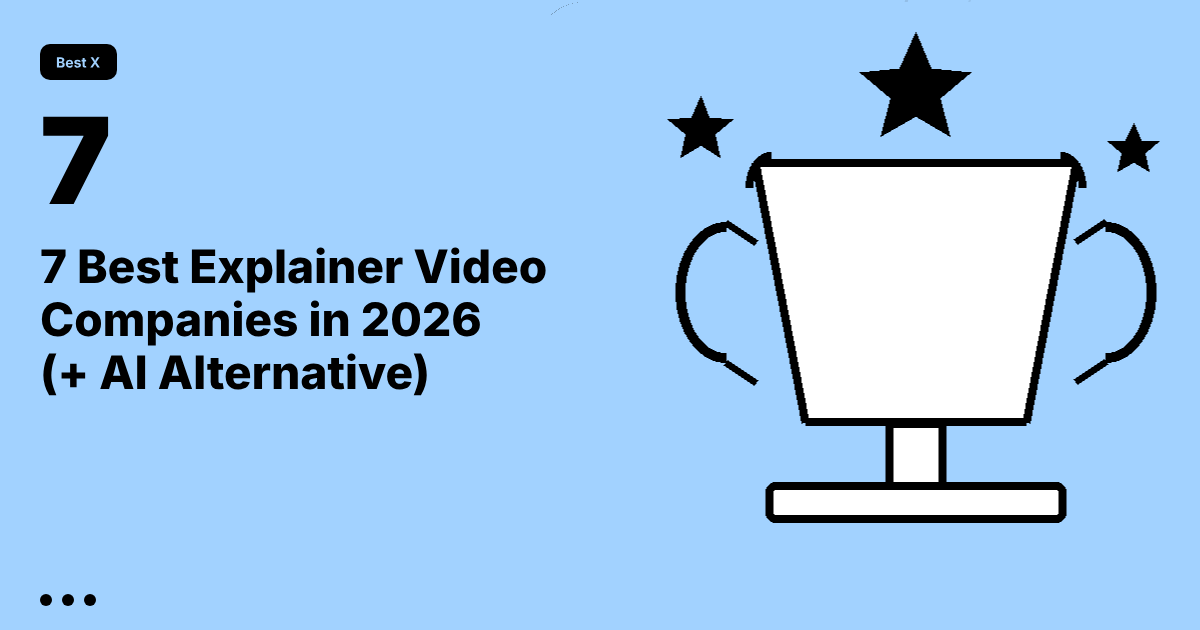 7 Best Explainer Video Companies in 2026 (+ AI Alternative)
