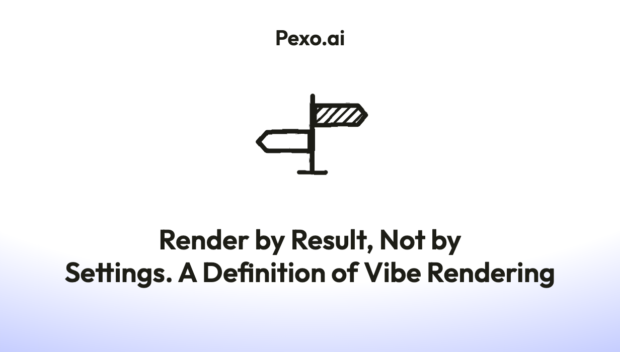 Vibe Rendering: Render by Result, Not by Settings