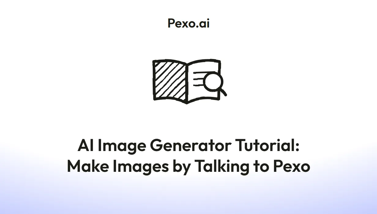 AI Image Generator Tutorial: Make Images by Talking to Pexo