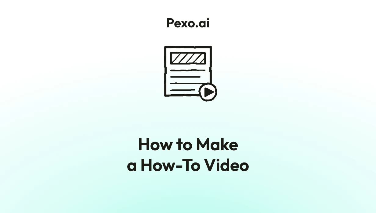 How to Make a How-To Video in 6 Steps