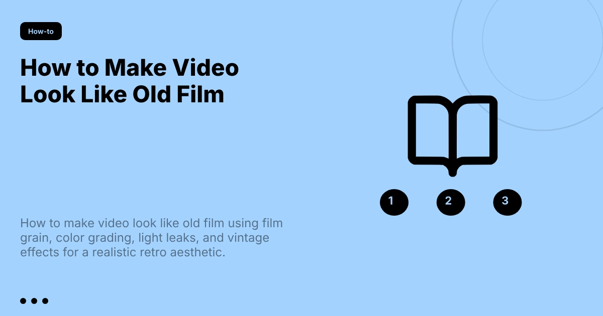 How to Make Video Look Like Old Film