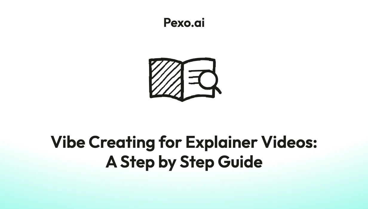 Vibe Creating for Explainer Videos: A Step-by-Step Guide