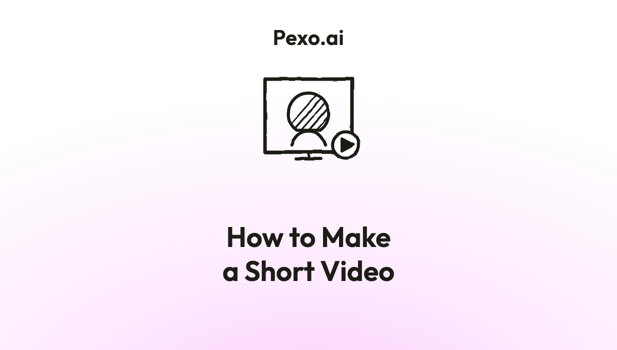 How to Make a Short Video: 6-Step Guide (2026)