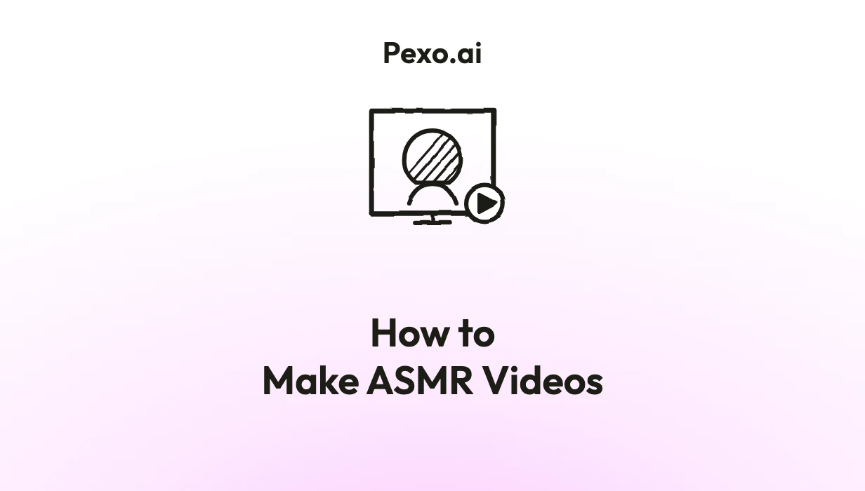 How to Make ASMR Videos: 6-Step Guide (2026)