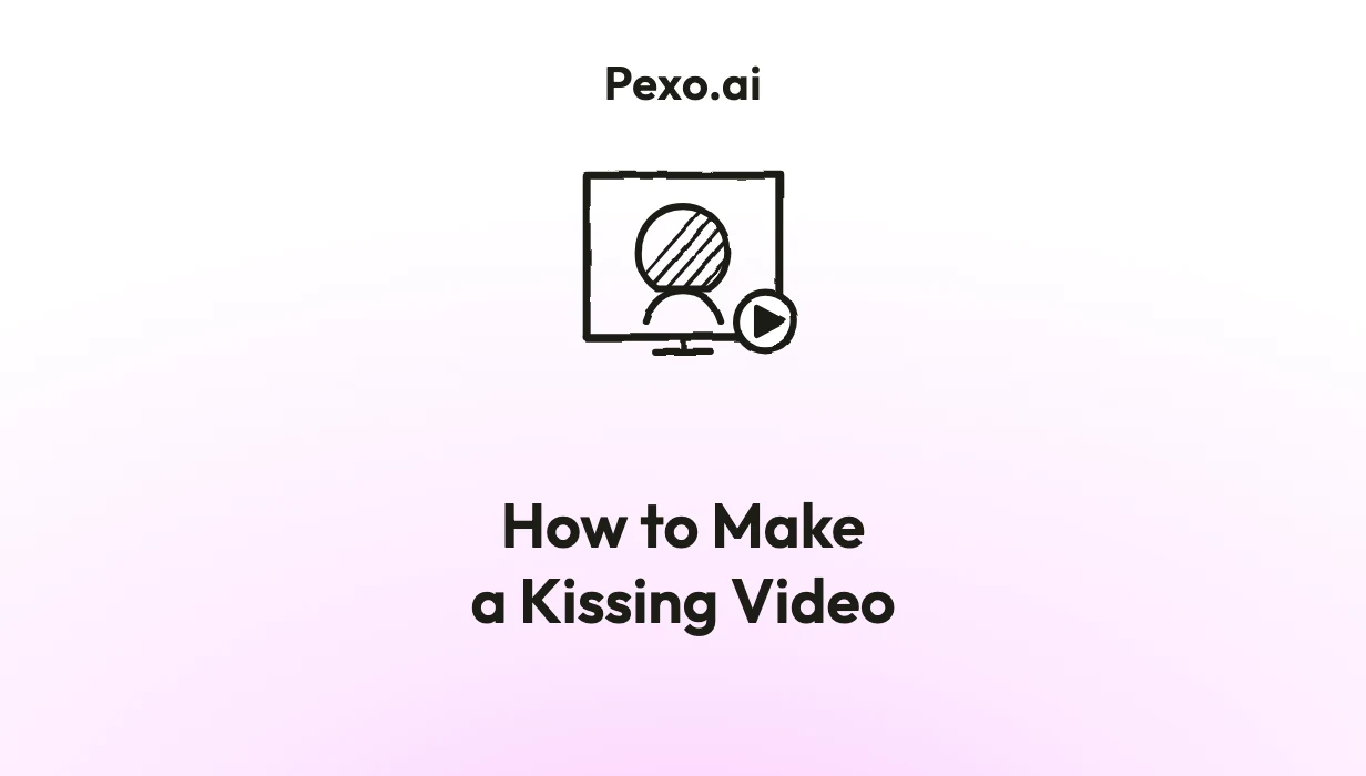 How to Make a Kissing Video: 6-Step Guide (2026)