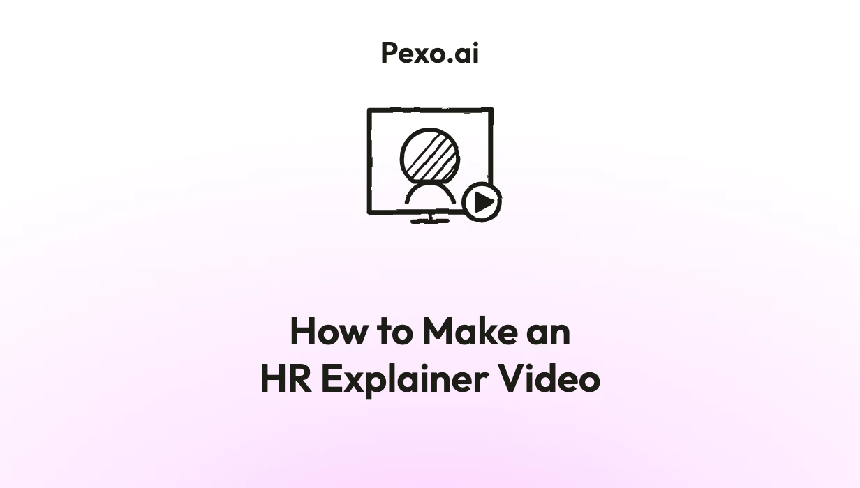 How to Make an HR Explainer Video: 6 Steps (2026)