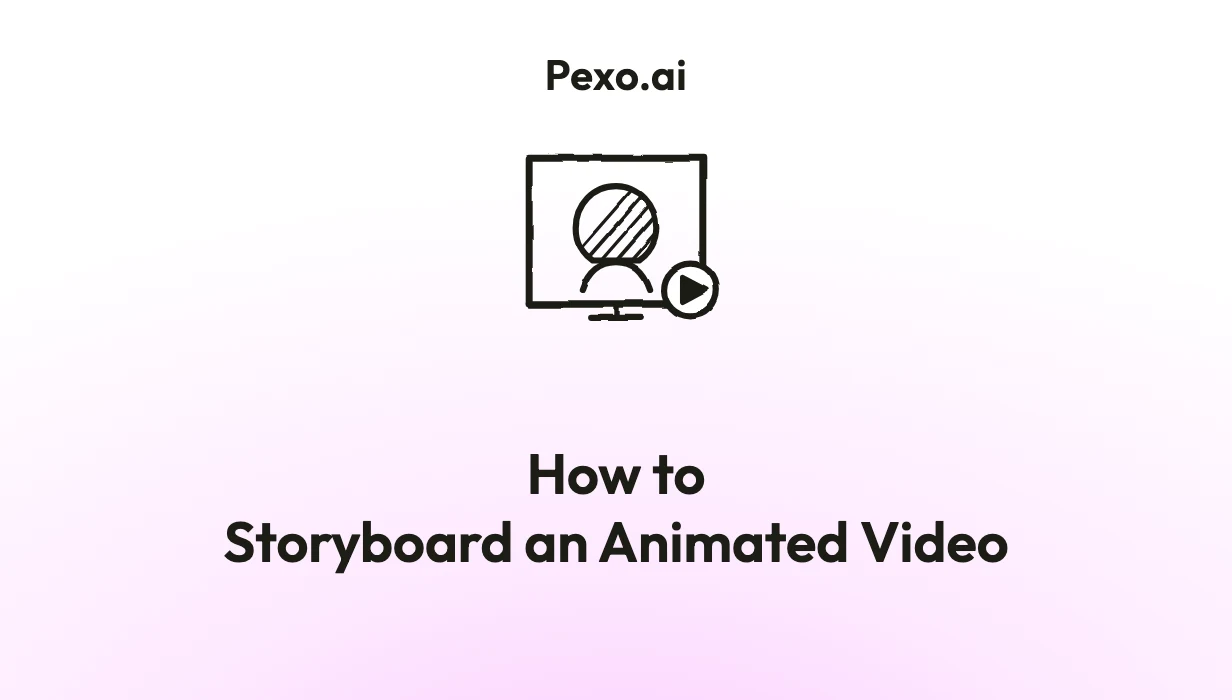 How to Storyboard an Animated Video: 6 Steps (2026)