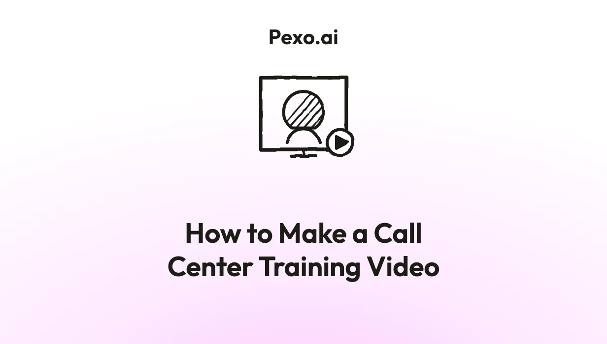 How to Make a Call Center Training Video: 6 Steps (2026)