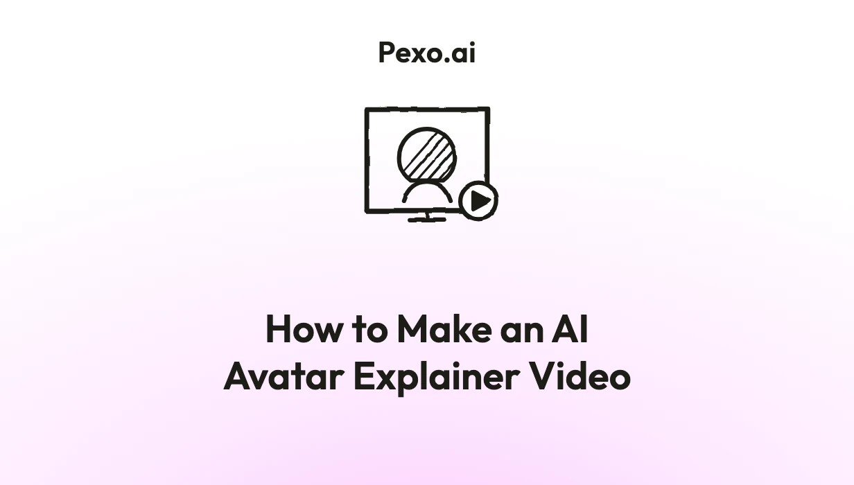 How to Make an AI Avatar Explainer Video: 6 Steps (2026)