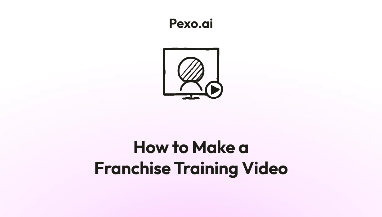 How to Make a Franchise Training Video: 6 Steps (2026)