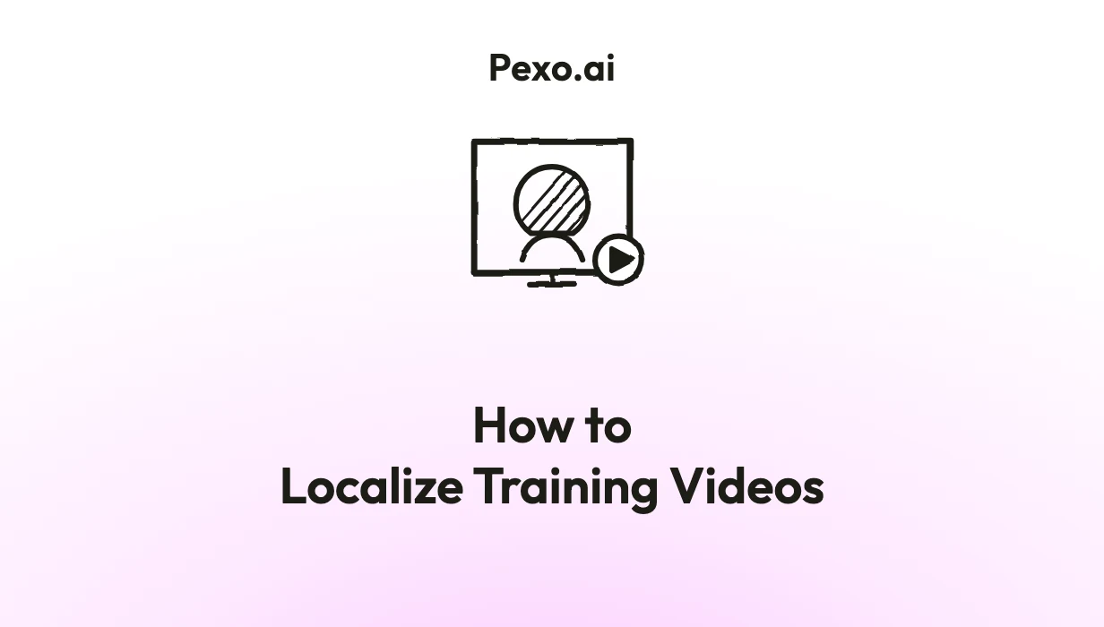 How to Localize Training Videos: 6 Steps (2026)