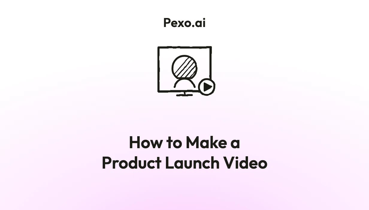 How to Make a Product Launch Video: 6 Steps (2026)
