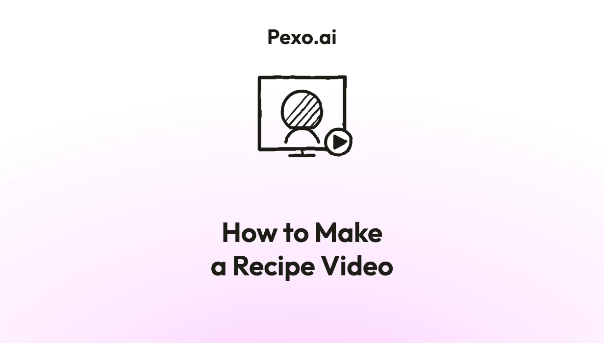 How to Make a Recipe Video: 6 Steps (2026)