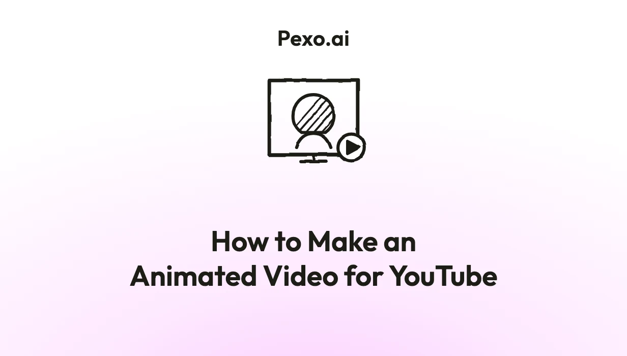 How to Make an Animated Video for YouTube: 6 Steps (2026)