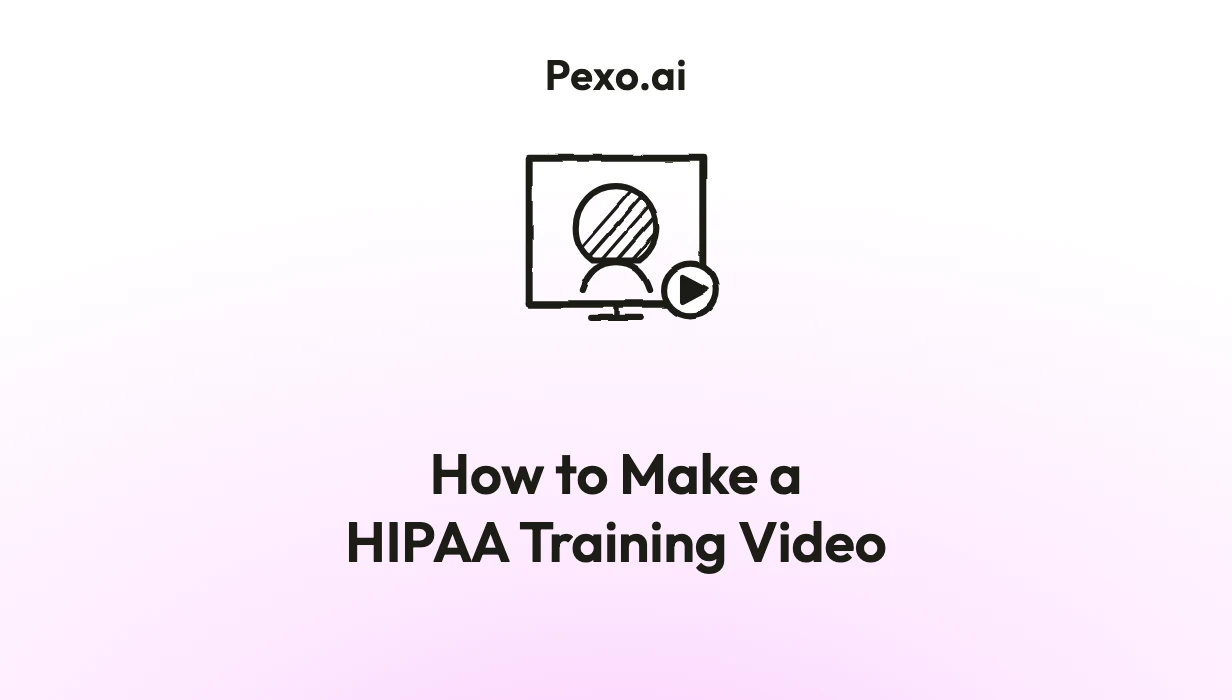 How to Make a HIPAA Training Video: 6 Steps (2026)
