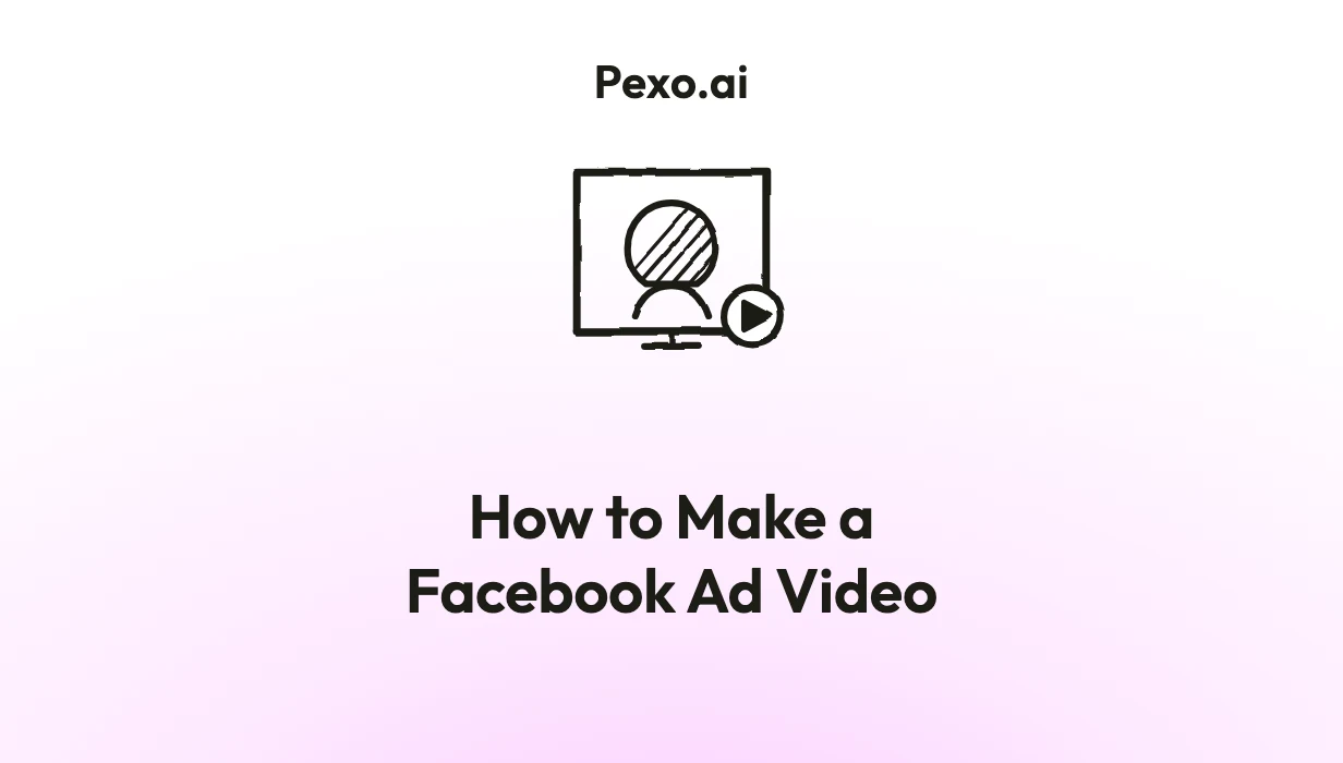 How to Make a Facebook Ad Video: 7 Steps (2026)