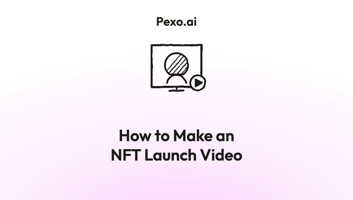 How to Make an NFT Launch Video: 5 Steps (2026)